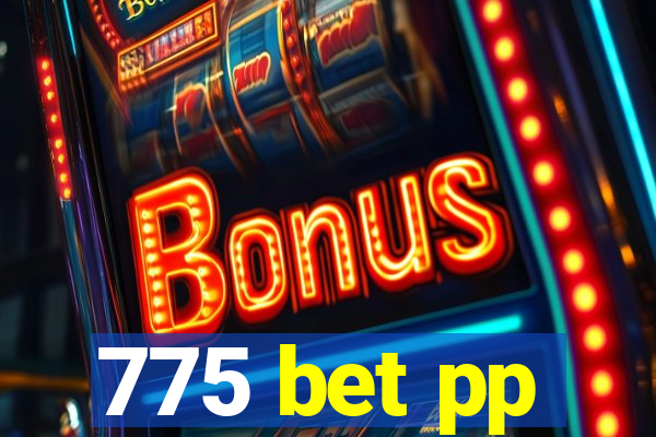 775 bet pp